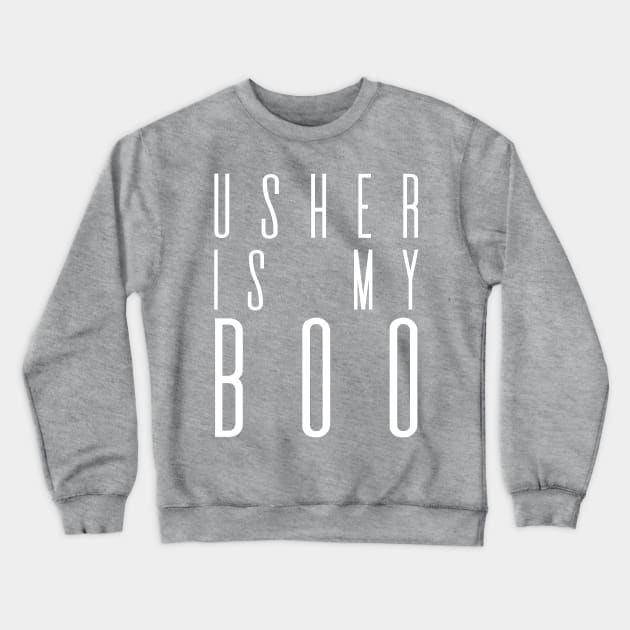 Usher Is My Boo Crewneck Sweatshirt by Take It Keysie 